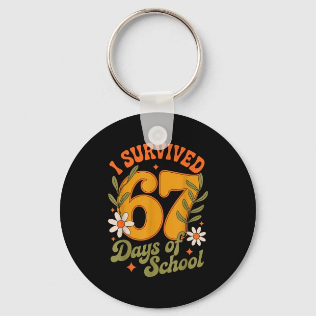 I Survived 67 Days Of School Teachers Students Ret Keychain (Front)