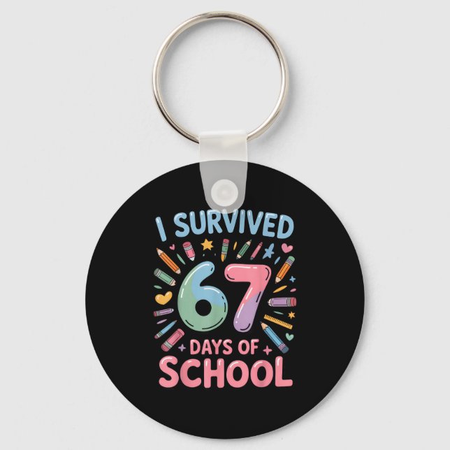 I Survived 67 Days Of School - Teachers Students S Keychain (Front)
