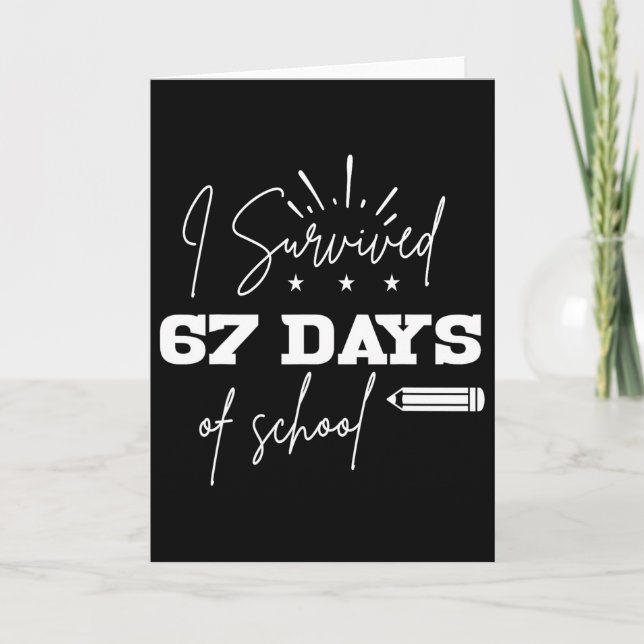 I Survived 67 Days Of School Teachers Students Six Card (Front)
