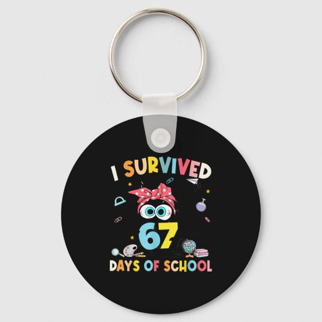 I Survived 67 Days Of School Teachers Students Six Keychain (Front)