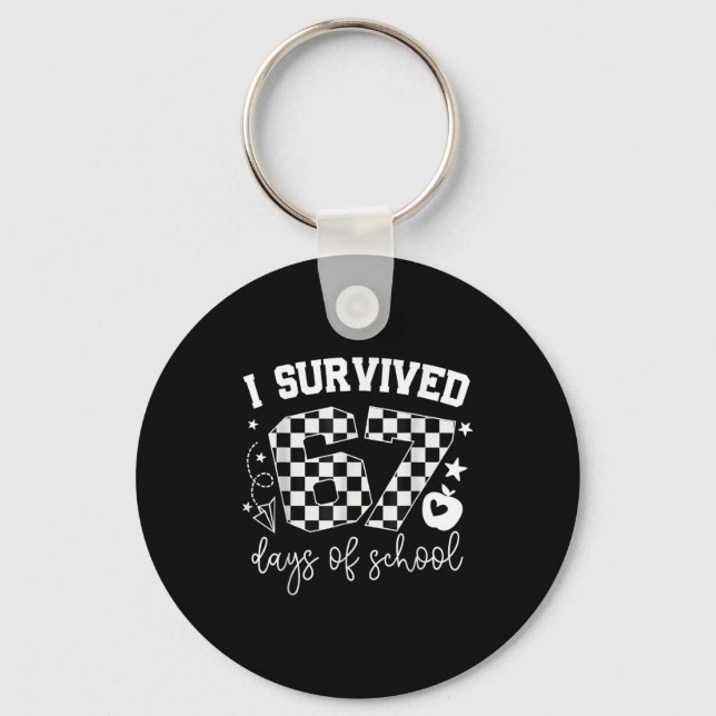 I Survived 67 Days Of School Teachers Students Six Keychain (Front)