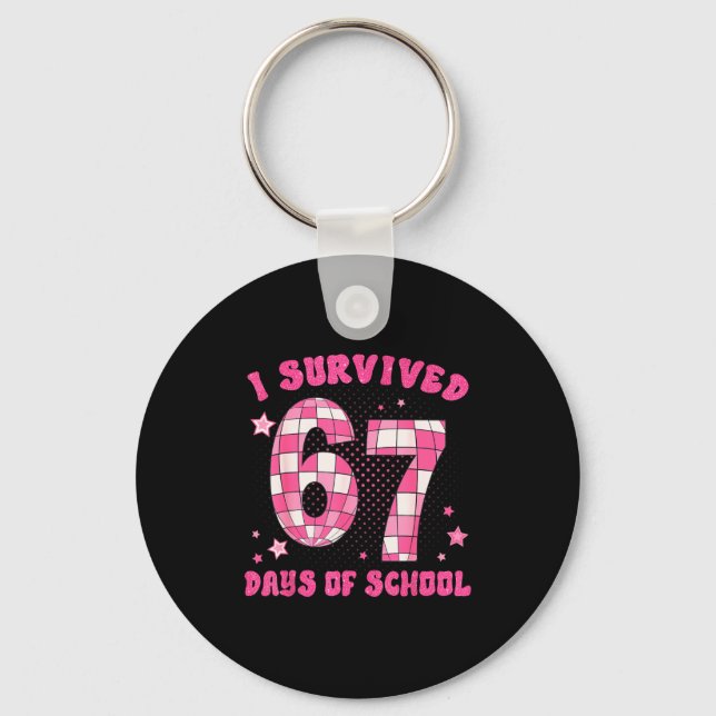 I Survived 67 Days Of School Teachers Students Six Keychain (Front)