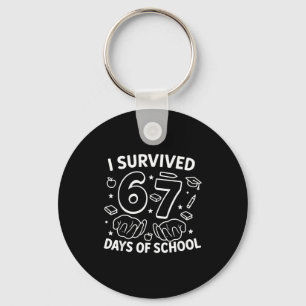 I Survived 67 Days Of School Teachers Students Six Keychain