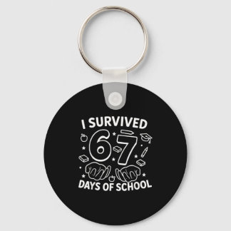 I Survived 67 Days Of School Teachers Students Six Keychain
