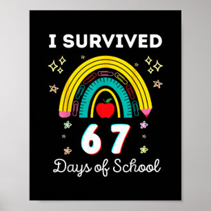 I Survived 67 Days Of School Teachers Students Six Poster