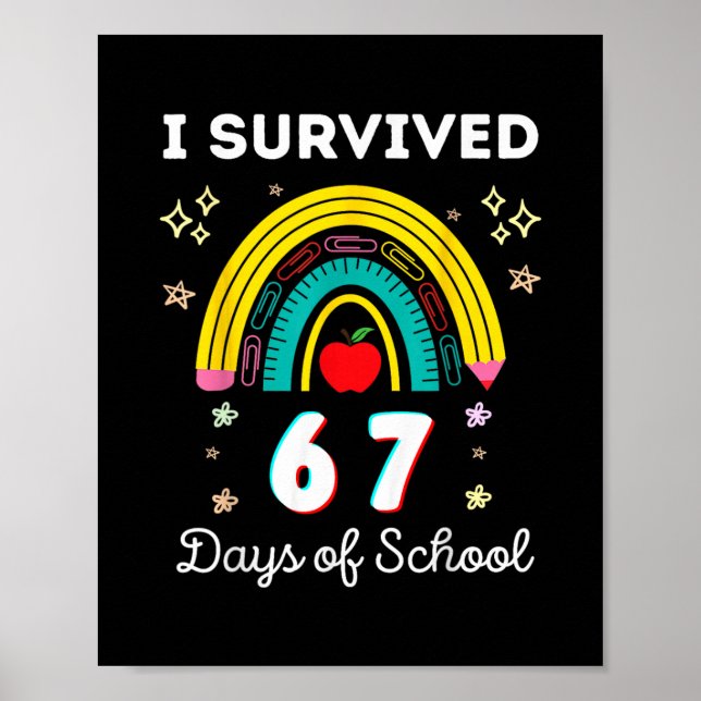 I Survived 67 Days Of School Teachers Students Six Poster (Front)