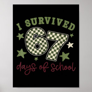 I Survived 67 Days Of School Teachers Students Six Poster