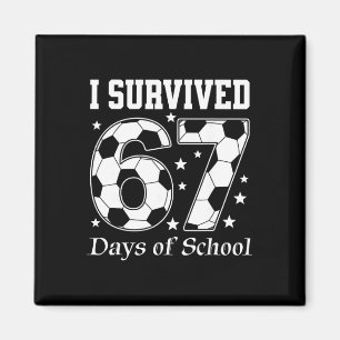 I Survived 67 Days Of School Teachers Students Soc Magnet
