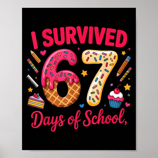 I Survived 67 Days Of School Teachers Students Tee Poster (Front)