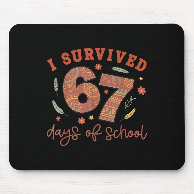 I Survived 67 Days Of School Teachers Students Wom Mouse Pad (Front)
