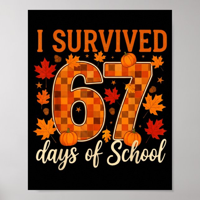 I Survived 67 Days Of School Thanksgiving Funny 6  Poster (Front)