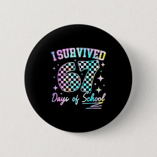 I Survived 67 Days Of School Tie Dye 67th Day Teac 2 Inch Round Button