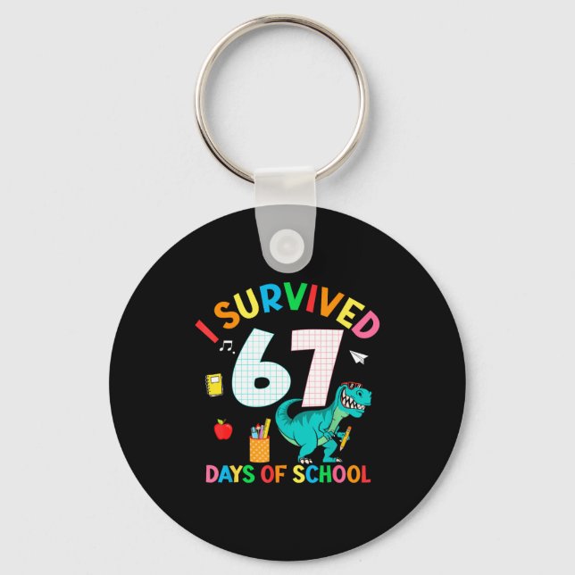 I Survived 67 Days Of School Trex Funny 67 Teacher Keychain (Front)
