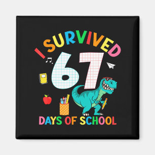 I Survived 67 Days Of School Trex Funny 67 Teacher Magnet