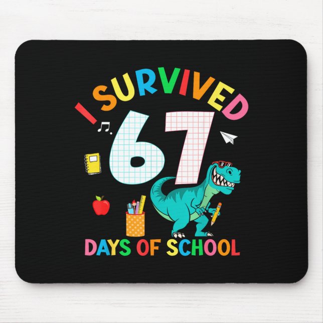 I Survived 67 Days Of School Trex Funny 67 Teacher Mouse Pad (Front)