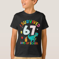 I Survived 67 Days Of School Trex Funny 67 Teacher