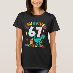 I Survived 67 Days Of School Trex Funny 67 Teacher T-Shirt