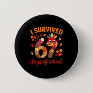 I Survived 67 Days Of School Turkey Thanksgiving T 2 Inch Round Button