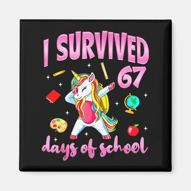 I Survived 67 Days Of School Unicorn Dabbing Teach Magnet (Front)
