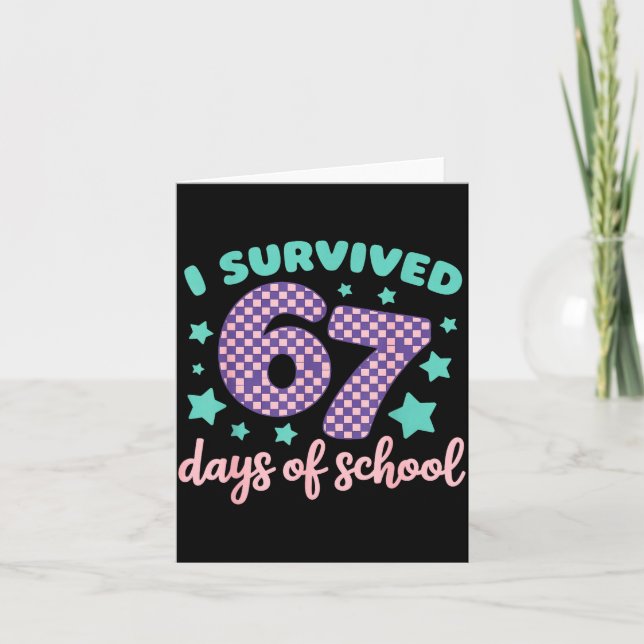 I Survived 67 Days Of School Varwave 6-7  Card (Front)