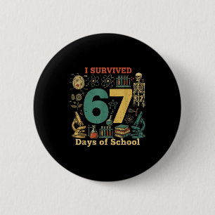 I Survived 67 Days Of School Vintage 67 Meme Scien 2 Inch Round Button