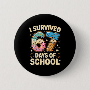 I Survived 67 Days Of School With A Funny Ice Crea 2 Inch Round Button