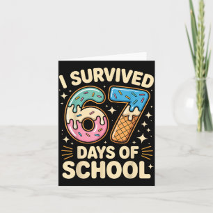 I Survived 67 Days Of School With A Funny Ice Crea Card