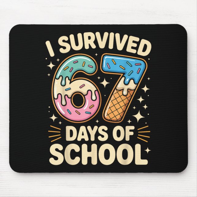I Survived 67 Days Of School With A Funny Ice Crea Mouse Pad (Front)