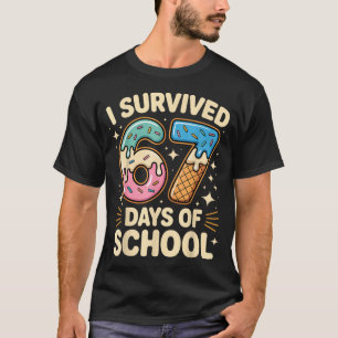 I Survived 67 Days Of School With A Funny Ice Crea T-Shirt