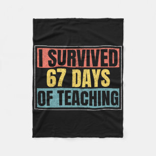 I Survived 67 Days Of Teaching Funny Teacher Meme  Fleece Blanket