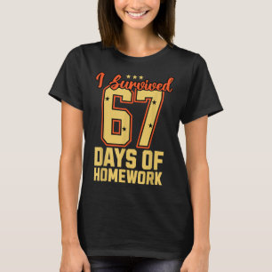 I Survived 67 Days School Meme Funny Teacher Stude T-Shirt
