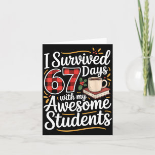 I Survived 67 Days With My Awesome Student Teacher Card