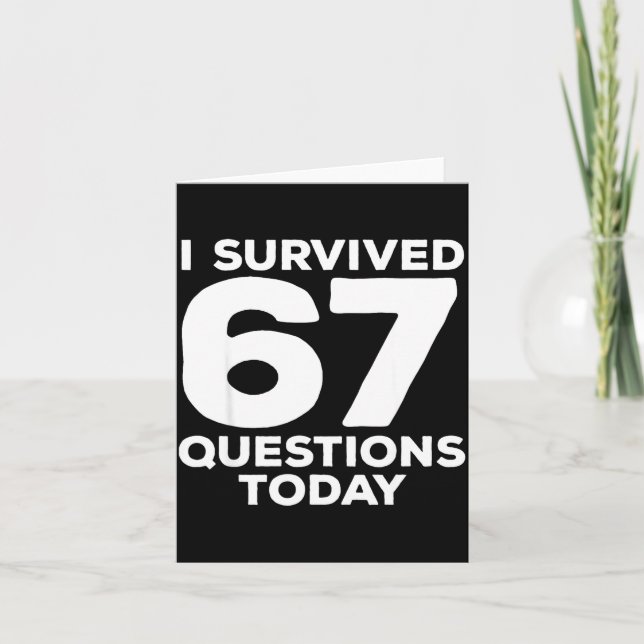 I Survived 67 Questions Today Funny Teacher Six Se Card (Front)