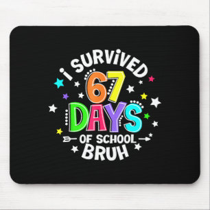I Survived 67 Six Seven Days Of School Bruh Teache Mouse Pad