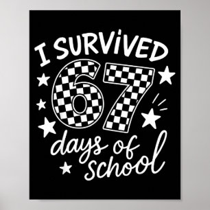 I Survived 67 Six Seven Days Of School Checkered B Poster