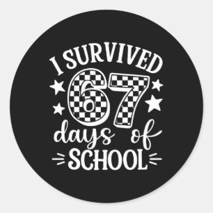 I Survived 67 Six Seven Days Of School Teachers St Classic Round Sticker