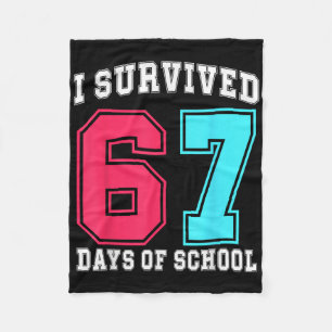 I Survived 67 Six Seven Days Of School Teachers St Fleece Blanket