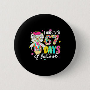 I Survived 67 Six Seven Days School Meme 100th Day 2 Inch Round Button