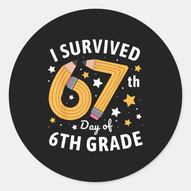 I Survived 67th Day Of 6th Grade 67 Days Of School Classic Round Sticker (Front)