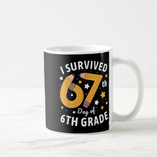 I Survived 67th Day Of 6th Grade 67 Days Of School Coffee Mug
