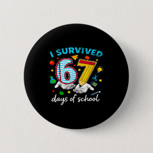 I Survived 67th Day Of School Six Seven Kids 2 Inch Round Button