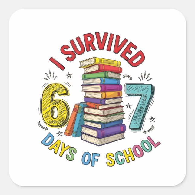 I Survived 6 7 Days of School 100th Days Of School Square Sticker (Front)