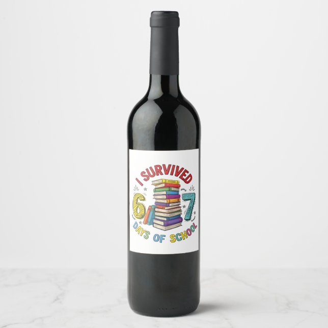 I Survived 6 7 Days of School 100th Days Of School Wine Label (Front)