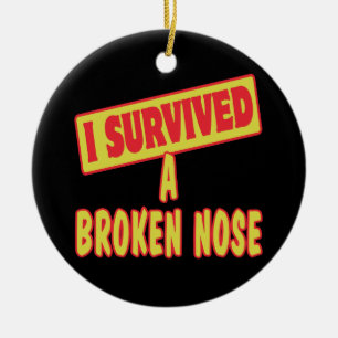 I SURVIVED A BROKEN NOSE CERAMIC ORNAMENT