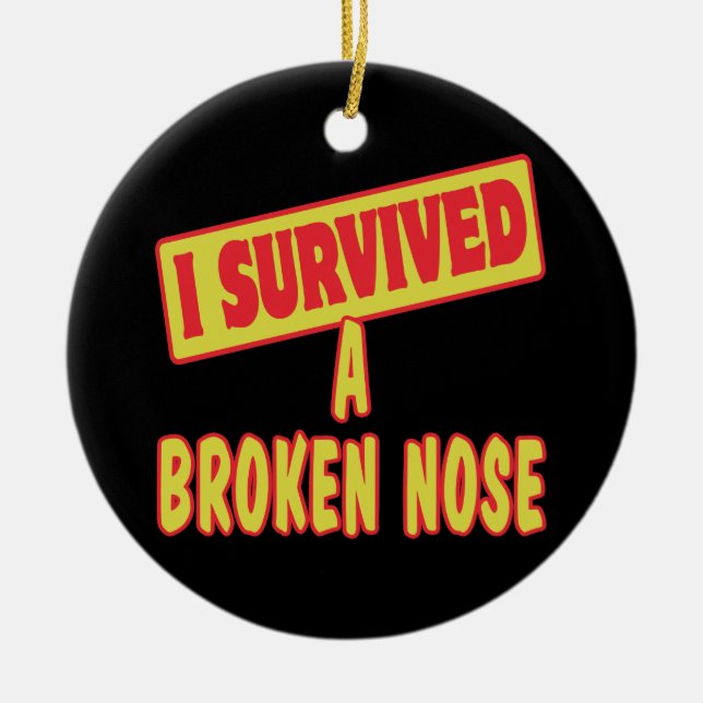 I SURVIVED A BROKEN NOSE CERAMIC ORNAMENT (Front)