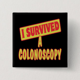 I SURVIVED A COLONOSCOPY 2 INCH SQUARE BUTTON