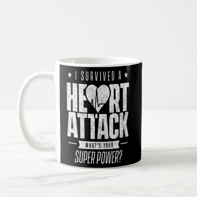 I survived a heart attack Heart Attack Survivor In Coffee Mug (Left)