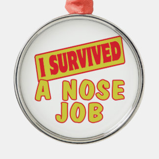 I SURVIVED A NOSE JOB METAL ORNAMENT