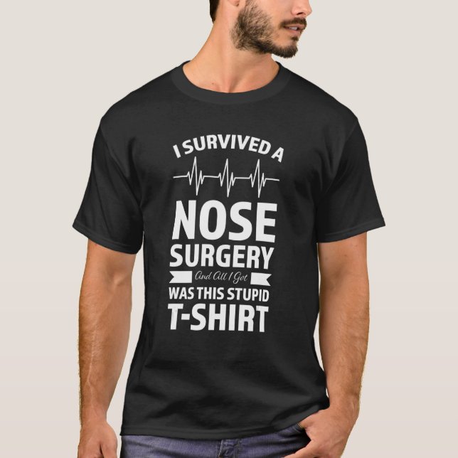 I Survived A Nose Surgery Surgery Nose T-Shirt (Front)