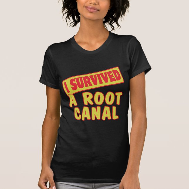 I SURVIVED A ROOT CANAL T-Shirt (Front)